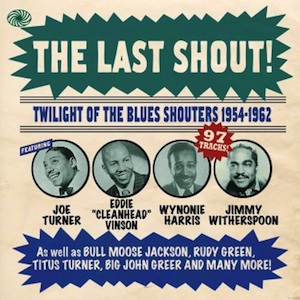 V.A. - The Last Shout ! Twilight Of The Blues...